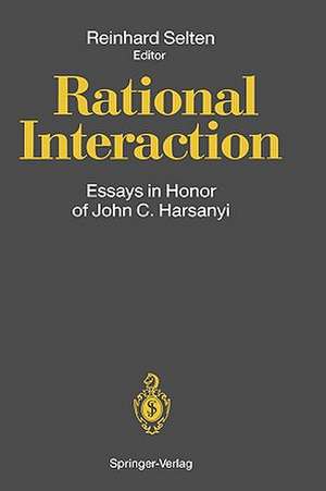 Rational Interaction: Essays in Honor of John C. Harsanyi de Reinhard Selten