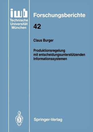 Produktionsregelung mit entscheidungsunterstützenden Informationssystemen de Claus Burger