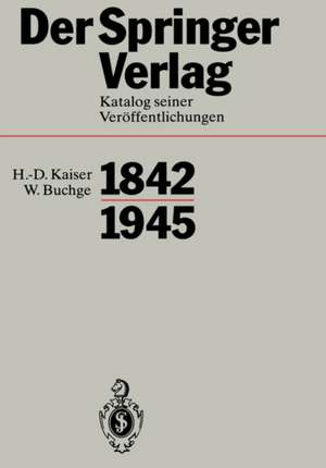 Der Springer-Verlag: Katalog Seiner Veröffentlichungen 1842–1945 de Heinz Sarkowski