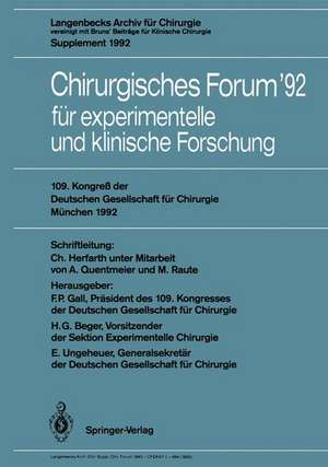 Chirurgisches Forum ’92 für experimentelle und klinische Forschung: 109. Kongreß der Deutschen Gesellschaft für Chirurgie, München, 21.–25. April 1992 de C. Herfarth