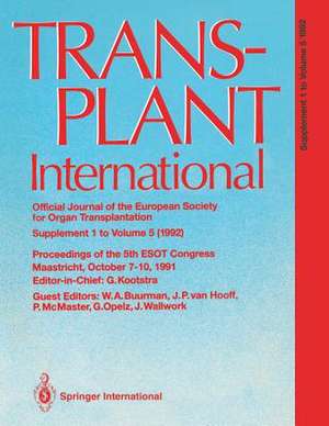 Transplant International Official Journal of the European Society for Organ Transplantation: Proceedings of the 5th Congress of the European Society for Organ Transplantation, Maastricht, October 7–10, 1991 de G. Opelz