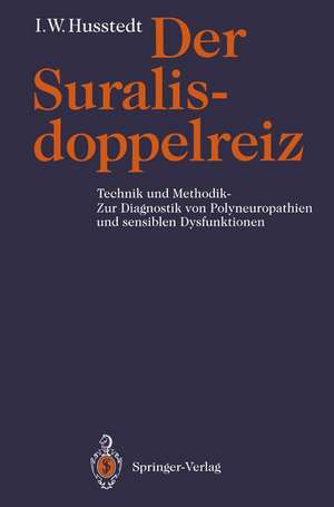 Der Suralisdoppelreiz: Technik und Methodik — Zur Diagnostik von Polyneuropathien und sensiblen Dysfunktionen de Ingo W. Husstedt