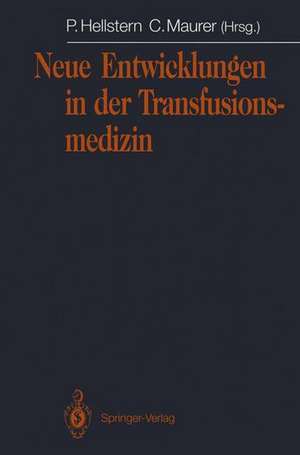 Neue Entwicklungen in der Transfusionsmedizin: Jahrestagung 1991 der Arbeitsgemeinschaft der Ärzte staatlicher und kommunaler Bluttransfusionsdienste de Peter Hellstern