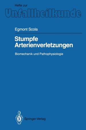 Stumpfe Arterienverletzungen: Biomechanik und Pathophysiologie de Egmont Scola