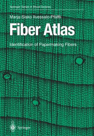 Fiber Atlas: Identification of Papermaking Fibers de Marja-Sisko Ilvessalo-Pfäffli