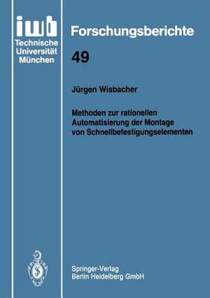 Methoden zur rationellen Automatisierung der Montage von Schnellbefestigungselementen de Jürgen Wisbacher