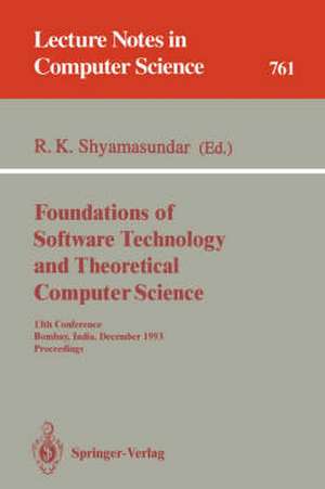 Foundations of Software Technology and Theoretical Computer Science: 12th Conference, New Delhi, India, December 18-20, 1992. Proceedings de Rudrapatna Shyamasundar