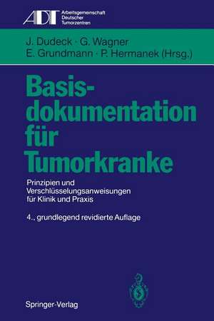 Basisdokumentation für Tumorkranke: Prinzipien und Verschlüsselungsanweisungen für Klinik und Praxis de U. Altmann