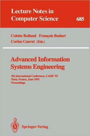 Advanced Information Systems Engineering: 5th International Conference, CAiSE '93, Paris, France, June 8-11, 1993. Proceedings de Colette Rolland