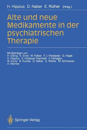 Alte und neue Medikamente in der psychiatrischen Therapie de Hanns Hippius