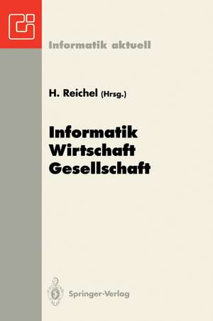 Informatik — Wirtschaft — Gesellschaft: 23. GI — Jahrestagung, Dresden, 27. September – 1. Oktober 1993 de Horst Reichel