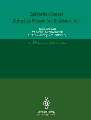 Refresher Course — Aktuelles Wissen für Anästhesisten: September 1993, Dresden de R. Purschke