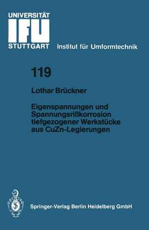 Eigenspannungen und Spannungsrißkorrosion tiefgezogener Werkstücke aus CuZn-Legierungen de Lothar Brückner