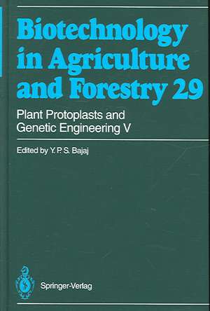 Plant Protoplasts and Genetic Engineering V de Professor Dr. Y. P. S. Bajaj