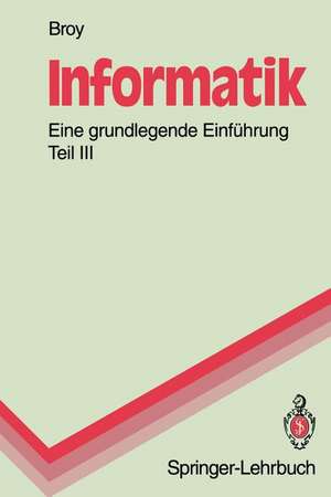 Informatik. Eine grundlegende Einführung: Teil III: Systemstrukturen und systemnahe Programmierung de Manfred Broy