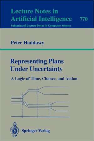 Representing Plans Under Uncertainty: A Logic of Time, Chance, and Action de Peter Haddawy