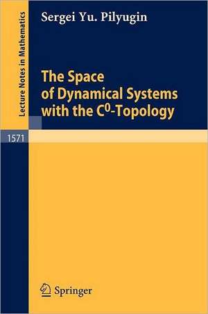 The Space of Dynamical Systems with the C0-Topology de Sergei Yu. Pilyugin