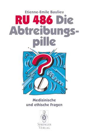 RU 486 Die Abtreibungspille: Medizinische und ethische Fragen de C. Lauritzen