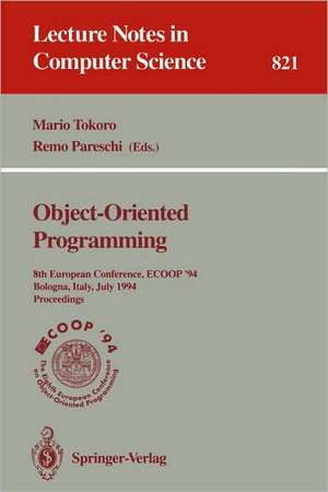 ECOOP '94 - Object-Oriented Programming: 8th European Conference, Bologna, Italy, July 4-8, 1994. Proceedings de Mario Tokoro