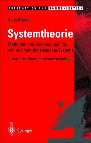 Systemtheorie: Methoden und Anwendungen für ein- und mehrdimensionale Systeme de Hans Marko