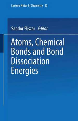 Atoms, Chemical Bonds and Bond Dissociation Energies de Sandor Fliszar