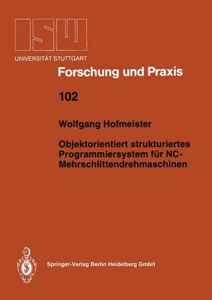 Objektorientiert strukturiertes Programmiersystem für NC-Mehrschlittendrehmaschinen de Wolfgang Hofmeister