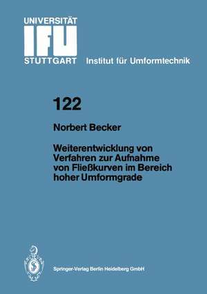 Weiterentwicklung von Verfahren zur Aufnahme von Fließkurven im Bereich hoher Umformgrade de Norbert Becker