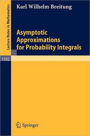 Asymptotic Approximations for Probability Integrals de Karl W. Breitung