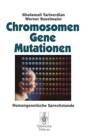 Chromosomen, Gene, Mutationen: Humangenetische Sprechstunde de Gholamali Tariverdian