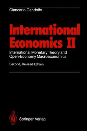 International Economics II: International Monetary Theory and Open-Economy Macroeconomics de Giancarlo Gandolfo