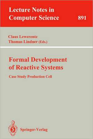 Formal Development of Reactive Systems: Case Study Production Cell de Claus Lewerentz