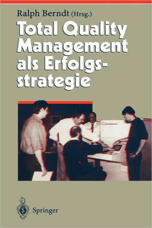 Total Quality Management als Erfolgsstrategie de Ralph Berndt