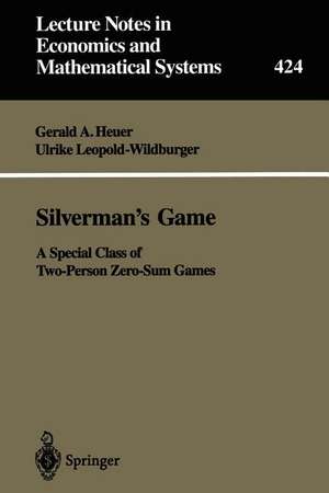 Silverman’s Game: A Special Class of Two-Person Zero-Sum Games de Gerald A. Heuer