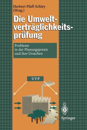 Die Umweltverträglichkeitsprüfung: Probleme in der Planungspraxis und ihre Ursachen de Herbert Pfaff-Schley