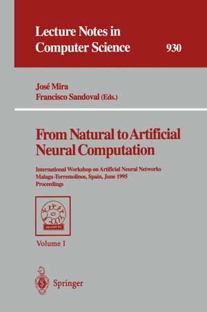 From Natural to Artificial Neural Computation: International Workshop on Artificial Neural Networks, Malaga-Torremolinos, Spain, June 7 – 9, 1995 Proceedings de Jose Mira