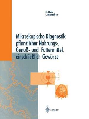 Mikroskopische Diagnostik pflanzlicher Nahrungs-, Genuß- und Futtermittel, einschließlich Gewürze de Heinz Hahn