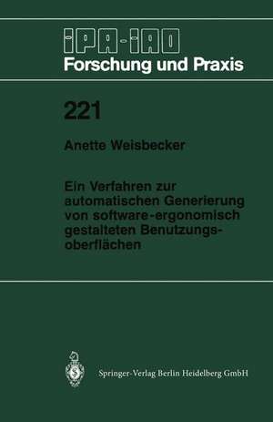 Ein Verfahren zur automatischen Generierung von software-ergonomisch gestalteten Benutzungsoberflächen de Anette Weisbecker