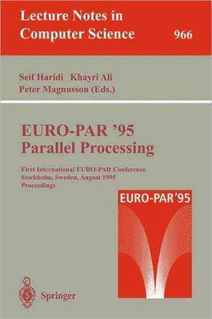 EURO-PAR '95: Parallel Processing: First International EURO-PAR Conference, Stockholm, Sweden, August 29 - 31, 1995. Proceedings de Seif Haridi