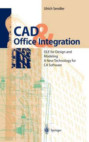 CAD & Office Integration: OLE for Design and Modeling. A New Technology for CA Software de Ulrich Sendler