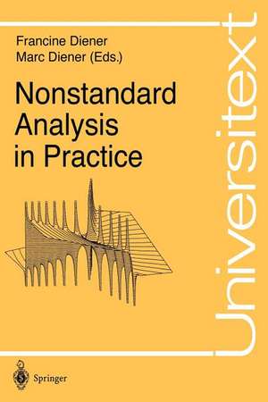 Nonstandard Analysis in Practice de Francine Diener