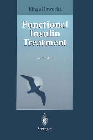 Functional Insulin Treatment: Principles, Teaching Approach and Practice de Kinga Howorka