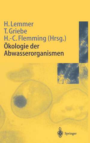 Ökologie der Abwasserorganismen de Hilde Lemmer