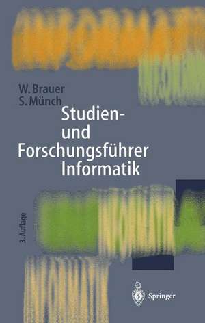 Studien- und Forschungsführer Informatik: Wissenschaftliche Hochschulen und Forschungseinrichtungen de Wilfried Brauer