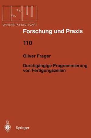 Durchgängige Programmierung von Fertigungszellen de Oliver Frager