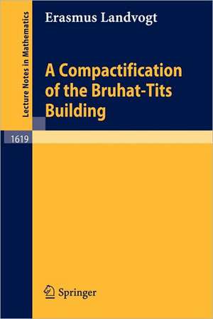 A Compactification of the Bruhat-Tits Building de Erasmus Landvogt