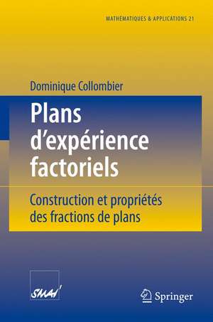 Plans d'expérience factoriels: Construction et propriétés des fractions de plans de Dominique Collombier