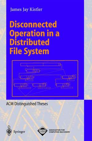 Disconnected Operation in a Distributed File System de James J. Kistler