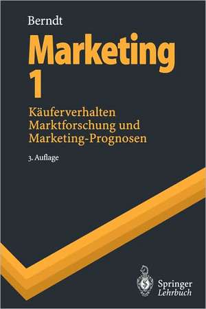 Marketing 1: Käuferverhalten, Marktforschung und Marketing-Prognosen de Ralph Berndt