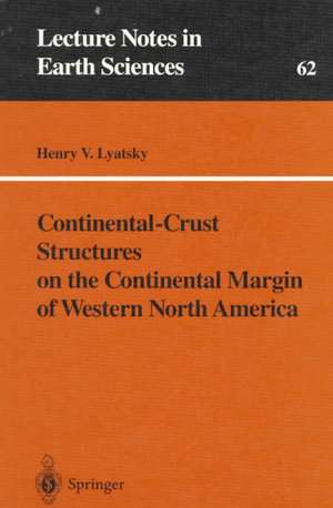 Continental-Crust Structures on the Continental Margin of Western North America de Henry V. Lyatsky