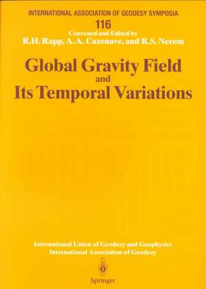 Global Gravity Field and Its Temporal Variations: Symposium No. 116 Boulder, CO, USA, July 12, 1995 de Richard H. Rapp